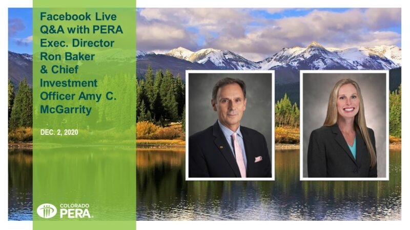 Announcement for a Facebook Live Q&A with PERA Executive Director Ron Baker and Chief Investment Officer Amy C. McGarrity, scheduled for December 2, 2020, shown with their photos and a scenic mountain background.