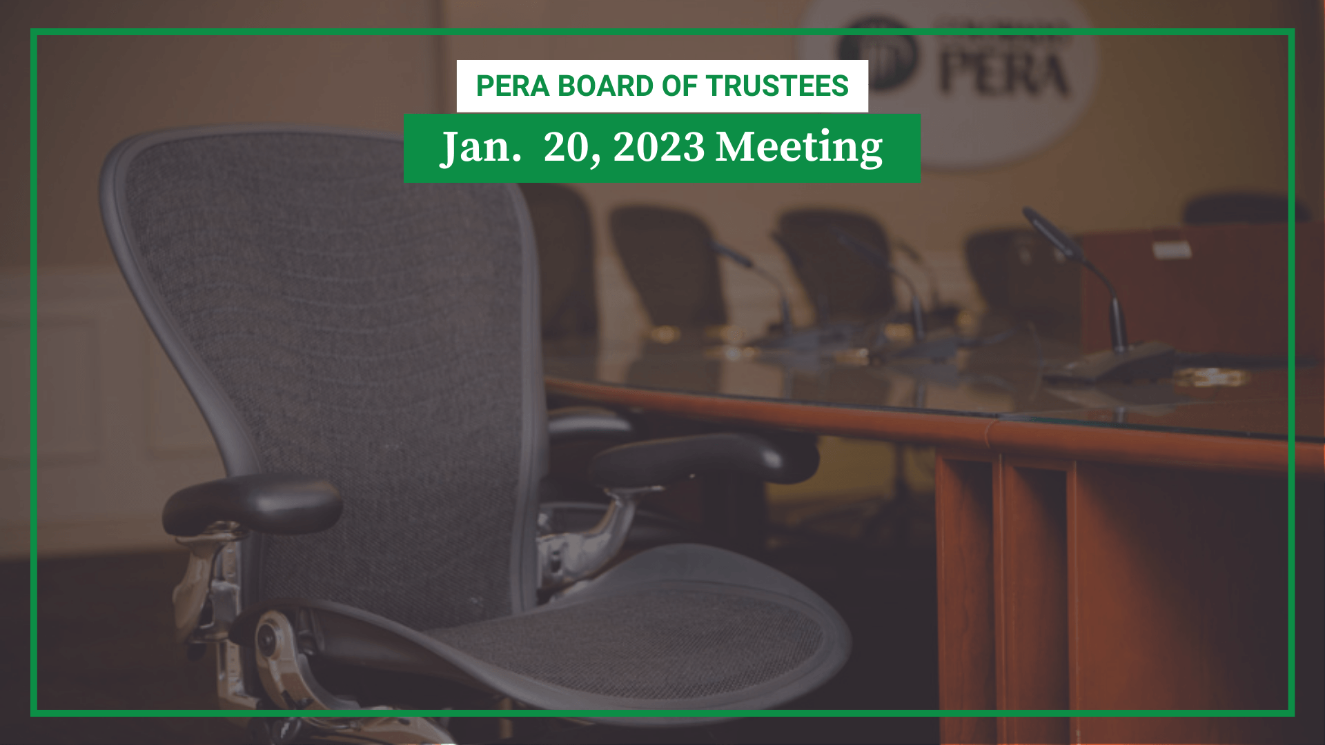 Empty boardroom chair with text reading "PERA Board of Trustees Jan. 20, 2023 Meeting" overlaid, and a blurred background displaying a conference table and microphones.